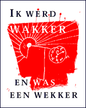 Ik werd wakker en was een wekker